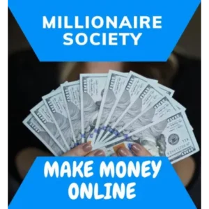 Millionaire Society: Your Path to Online Wealth Creation